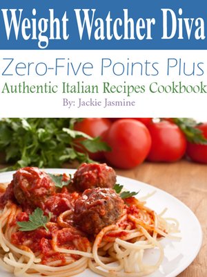 cover image of Weight Watcher Diva Zero-Five Points Plus Authentic Italian Recipes Cookbook